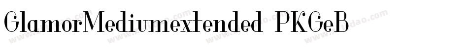 GlamorMediumextended-PKGeB字体转换