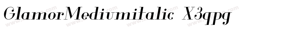 GlamorMediumitalic-X3qpg字体转换
