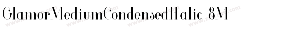 GlamorMediumCondensedItalic-8MaJD字体转换