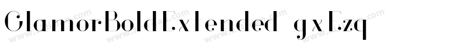 GlamorBoldExtended-gxEzq字体转换