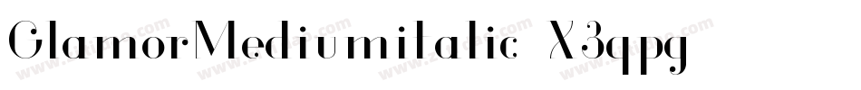 GlamorMediumitalic-X3qpg字体转换