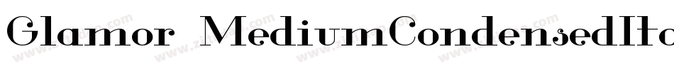 Glamor-MediumCondensedItali字体转换