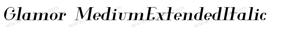 Glamor-MediumExtendedItalic字体转换