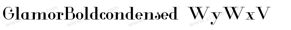 GlamorBoldcondensed-WyWxV字体转换