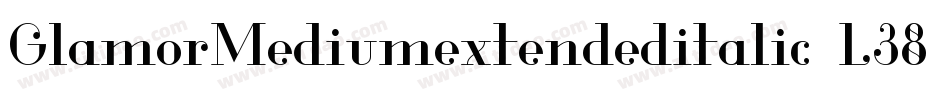 GlamorMediumextendeditalic-L38gn字体转换