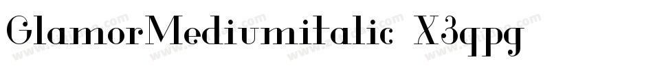 GlamorMediumitalic-X3qpg字体转换