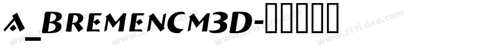a_BremenCm3D字体转换