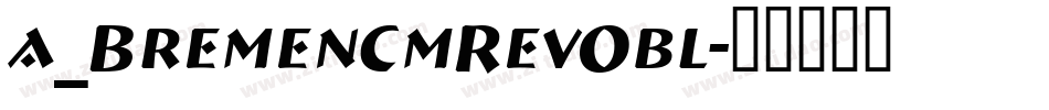 a_BremenCmRevObl字体转换