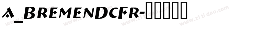 a_BremenDcFr字体转换