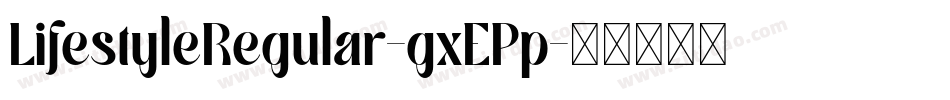 LifestyleRegular-gxEPp字体转换
