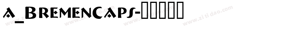 a_BremenCaps字体转换