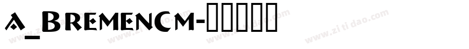a_BremenCm字体转换