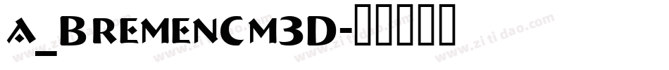 a_BremenCm3D字体转换