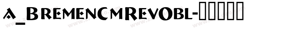 a_BremenCmRevObl字体转换