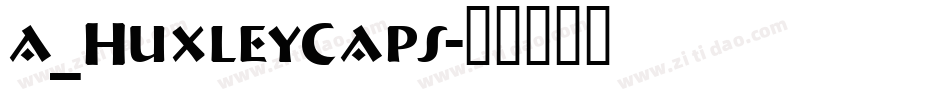 a_HuxleyCaps字体转换