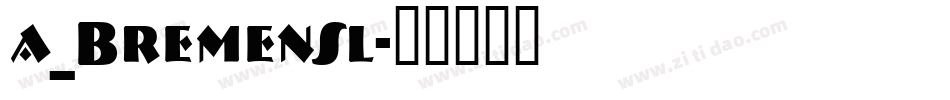 a_BremenSl字体转换