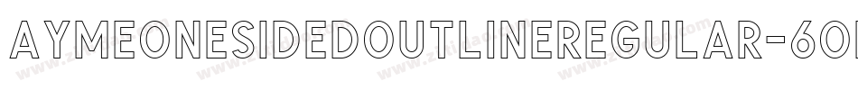 AymeOneSidedOutlineRegular-6O1A字体转换