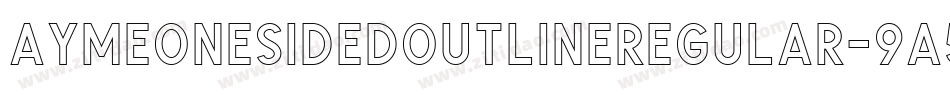 AymeOneSidedOutlineRegular-9A57字体转换