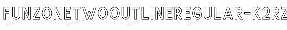 FunzoneTwoOutlineRegular-K2RZ字体转换 FunzoneTwoOutlineRegular-K2RZ字体转换
