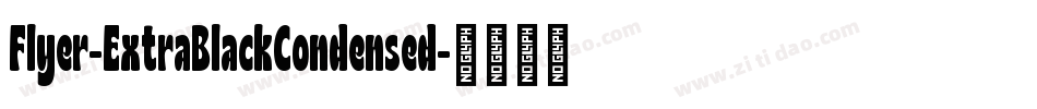 Flyer-ExtraBlackCondensed字体转换