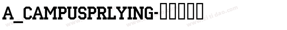 a_CampusPrLying字体转换