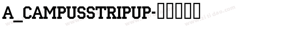 a_CampusStripUp字体转换