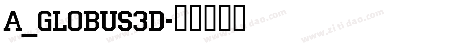 a_Globus3D字体转换