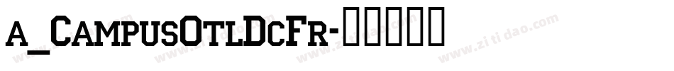 a_CampusOtlDcFr字体转换