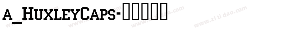 a_HuxleyCaps字体转换