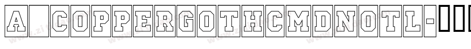 a_CopperGothCmDnOtl字体转换