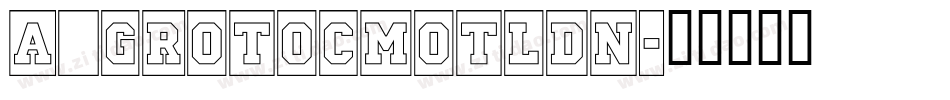 a_GrotoCmOtlDn字体转换