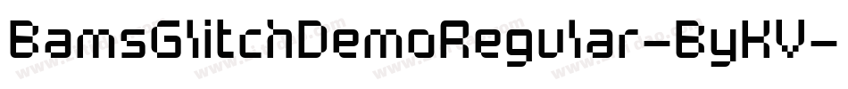 BamsGlitchDemoRegular-ByKV字体转换