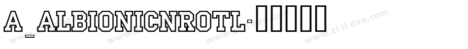 a_AlbionicNrOtl字体转换