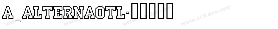a_AlternaOtl字体转换