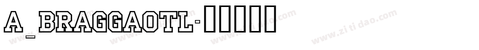 a_BraggaOtl字体转换
