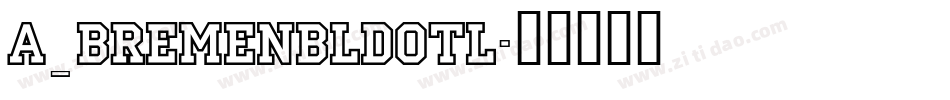 a_BremenBldOtl字体转换