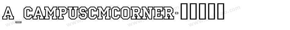 a_CampusCmCorner字体转换