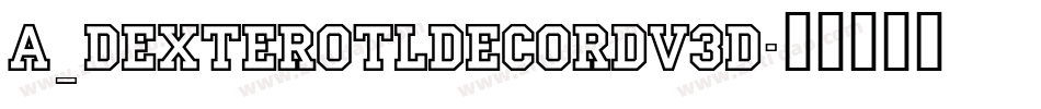 a_DexterOtlDecorDv3D字体转换