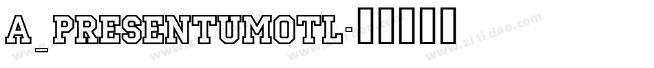 a_PresentumOtl字体转换