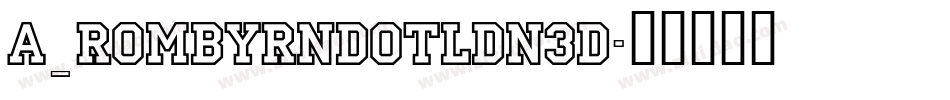 a_RombyRndOtlDn3D字体转换