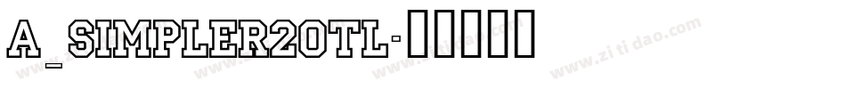 a_Simpler2Otl字体转换