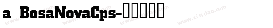 a_BosaNovaCps字体转换