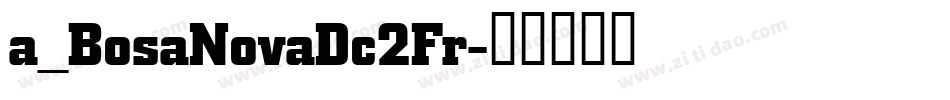 a_BosaNovaDc2Fr字体转换