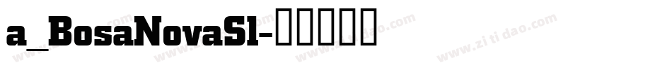 a_BosaNovaSl字体转换