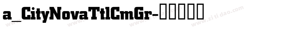 a_CityNovaTtlCmGr字体转换
