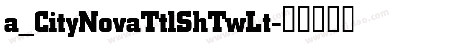 a_CityNovaTtlShTwLt字体转换
