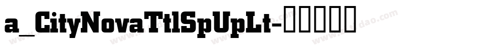 a_CityNovaTtlSpUpLt字体转换