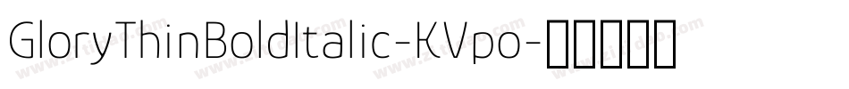 GloryThinBoldItalic-KVpo字体转换