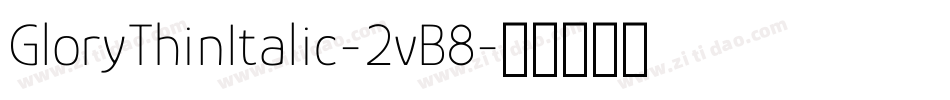 GloryThinItalic-2vB8字体转换