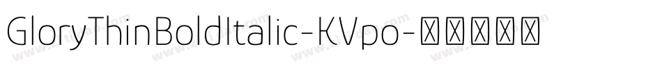 GloryThinBoldItalic-KVpo字体转换